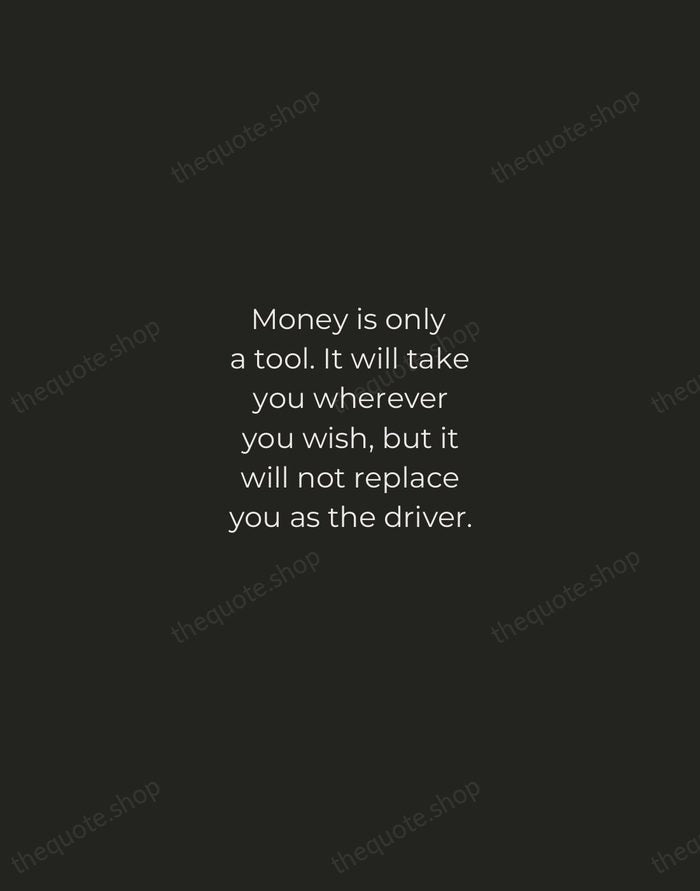 Money is only a tool. It will take you wherever you wish… — Ayn Rand — Tracked Caps Unsigned