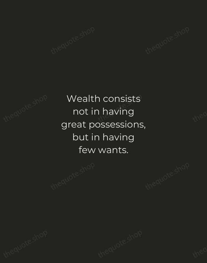 Wealth consists not in having great possessions, but in having few wants. — Epictetus — Tracked Caps Unsigned