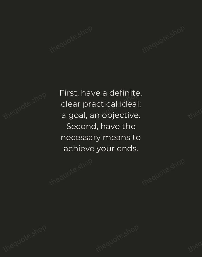 First, have a definite, clear practical ideal; a goal, an objective. Second… — Aristotle — Tracked Caps Unsigned