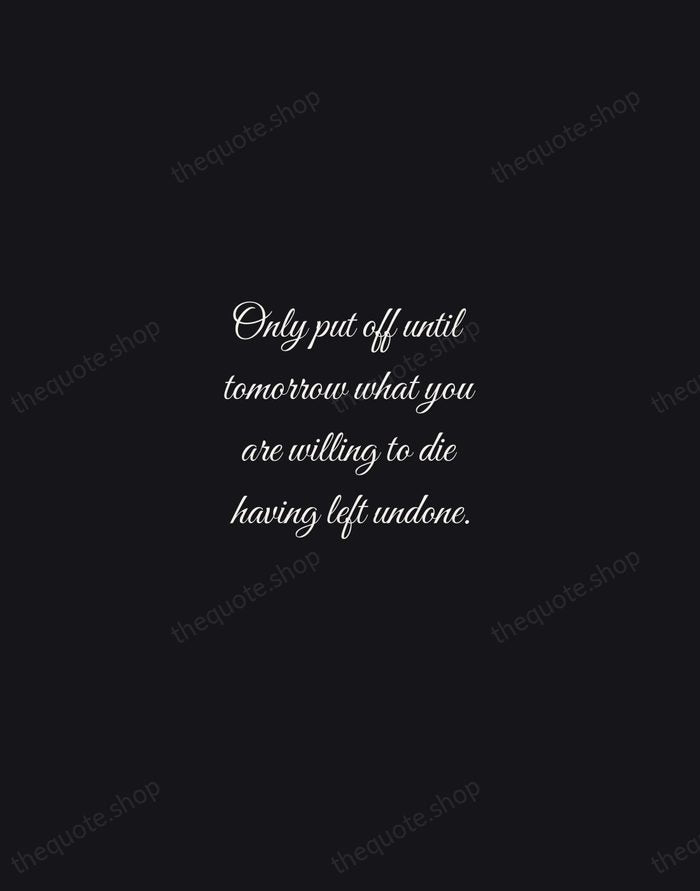 Only put off until tomorrow what you are willing to die having… — Pablo Picasso — Night Script