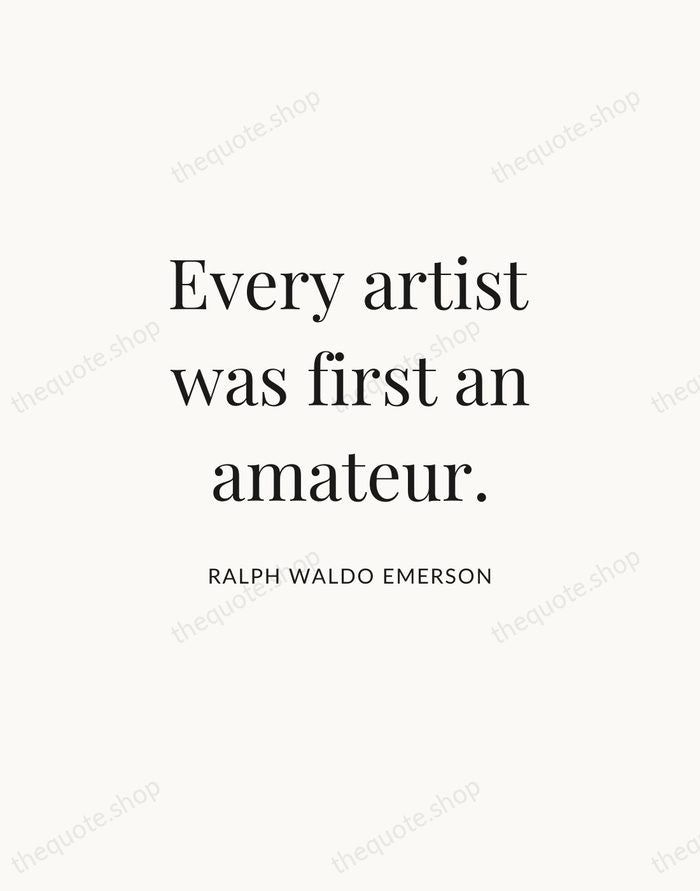 Every artist was first an amateur. — Ralph Waldo Emerson | Printable Wall Art — Atelier Serif