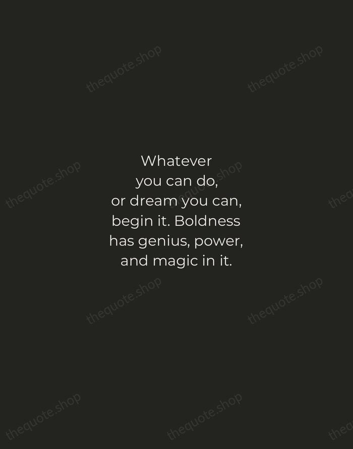 Whatever you can do, or dream you can, begin it. Boldness has… — Johann Wolfgang von Goethe — Tracked Caps Unsigned