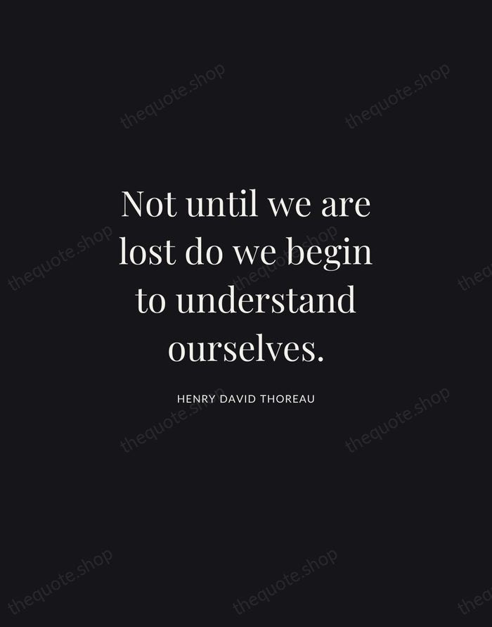 Not until we are lost do we begin to understand ourselves. — Henry David Thoreau | Printable Wall Art — Midnight Serif