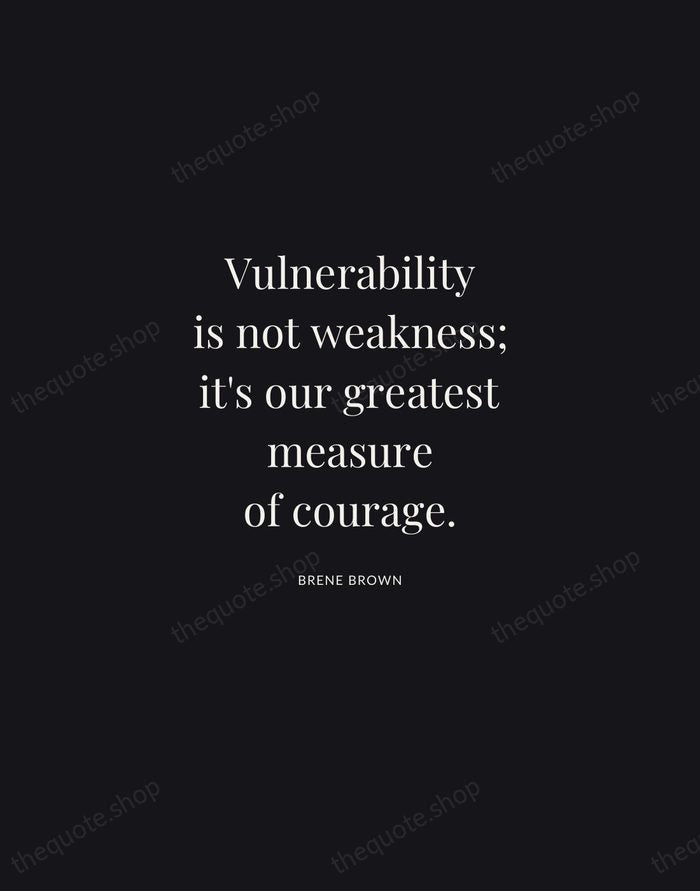 Vulnerability is not weakness; it's our greatest measure of courage. — Brene Brown | Printable Wall Art — Midnight Serif