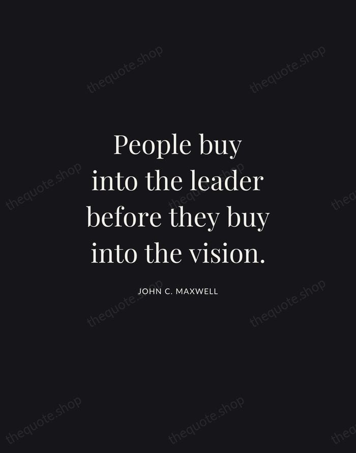 People buy into the leader before they buy into the vision. — John C. Maxwell | Printable Wall Art — Midnight Serif