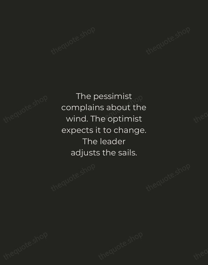 The pessimist complains about the wind. The optimist expects it to change… — John Maxwell — Tracked Caps Unsigned