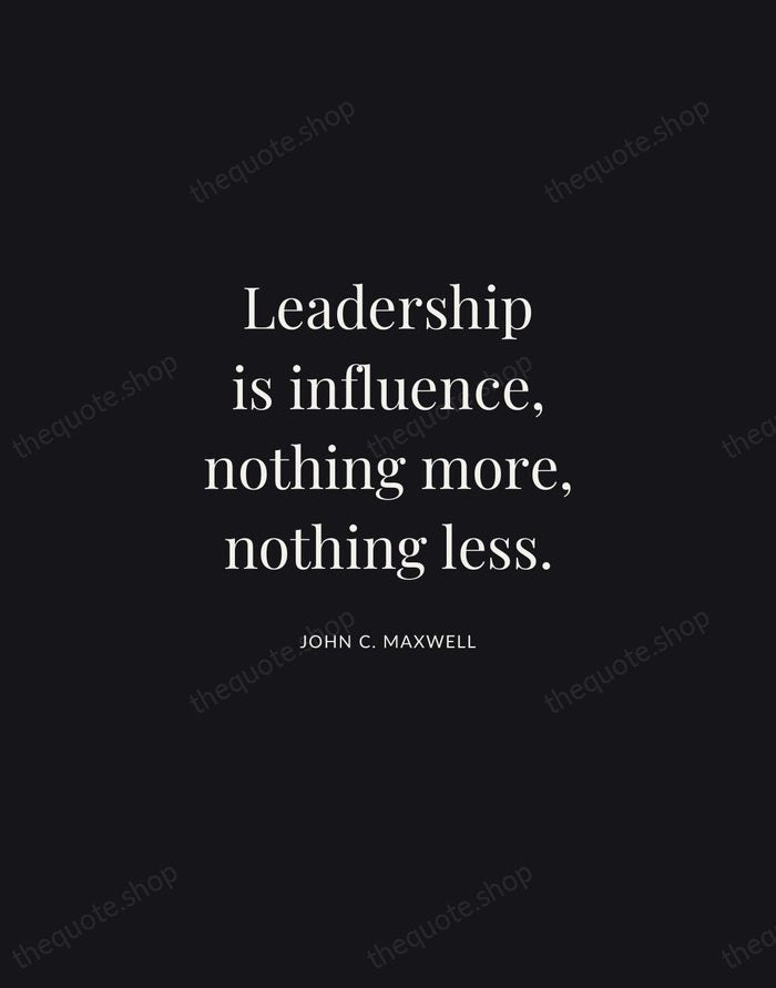 Leadership is influence, nothing more, nothing less. — John C. Maxwell | Printable Wall Art — Midnight Serif