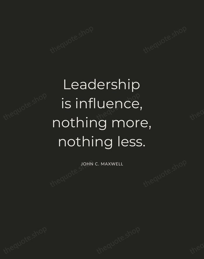 Leadership is influence, nothing more, nothing less. — John C. Maxwell — Charcoal Sans