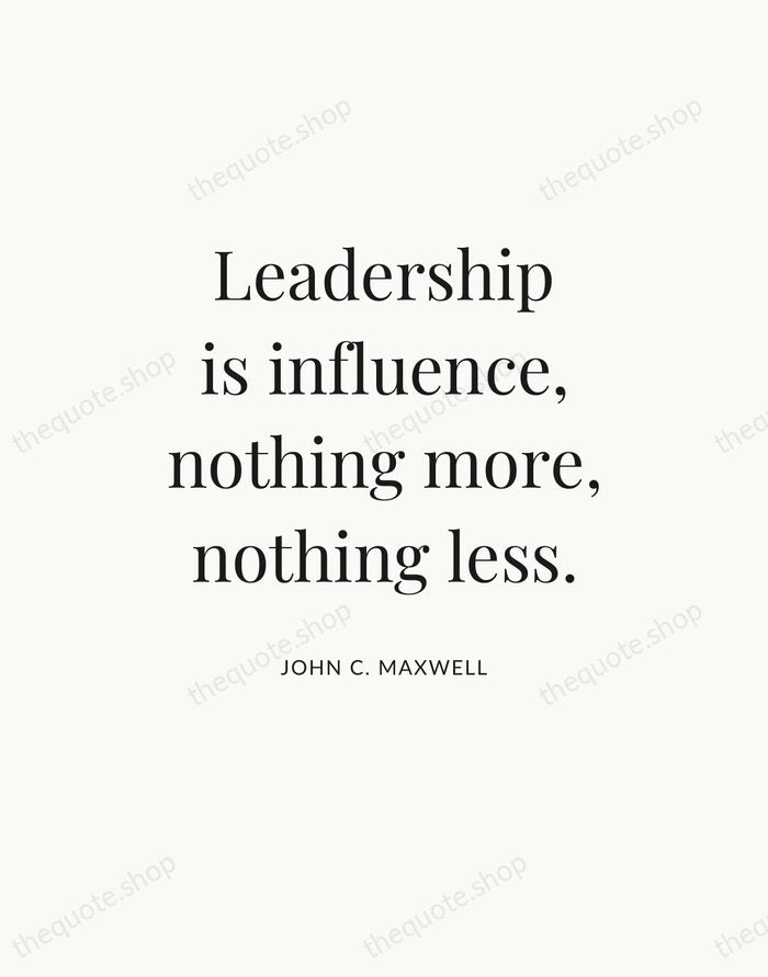 Leadership is influence, nothing more, nothing less. — John C. Maxwell — Statement Serif