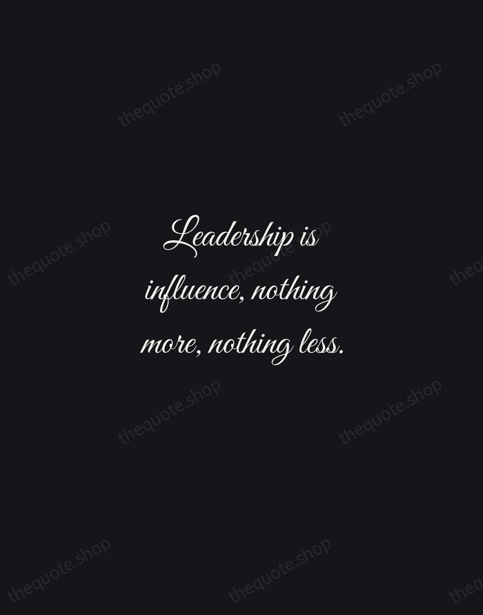 Leadership is influence, nothing more, nothing less. — John C. Maxwell — Night Script