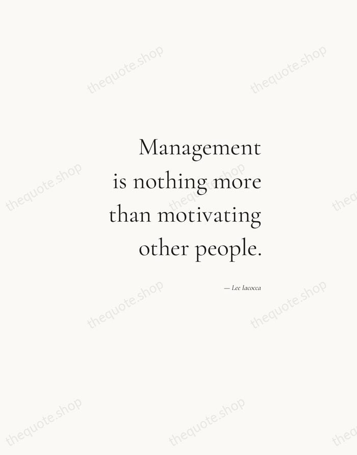 Management is nothing more than motivating other people. — Lee Iacocca — Soft Serif Right