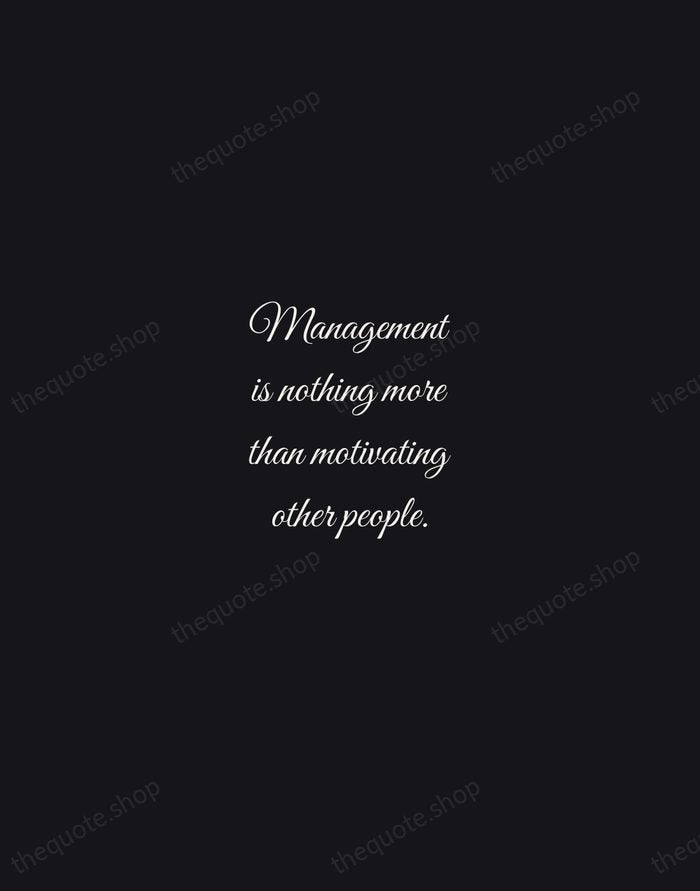Management is nothing more than motivating other people. — Lee Iacocca — Night Script