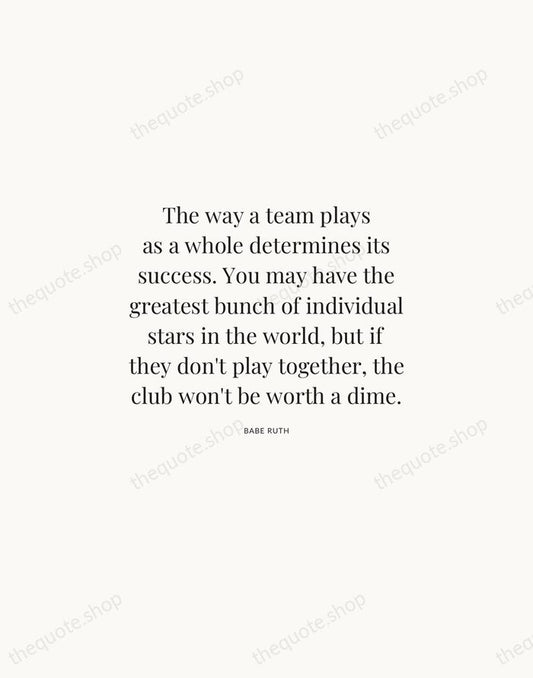 The way a team plays as a whole determines its success. You… — Babe Ruth | Printable Wall Art — Atelier Serif