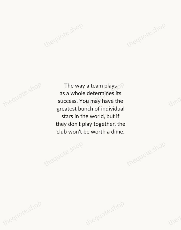 The way a team plays as a whole determines its success. You… — Babe Ruth — Minimal Unsigned