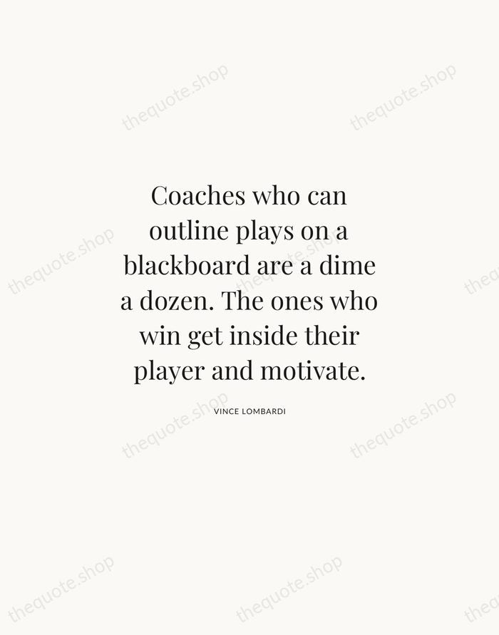 Coaches who can outline plays on a blackboard are a dime a… — Vince Lombardi | Printable Wall Art — Atelier Serif