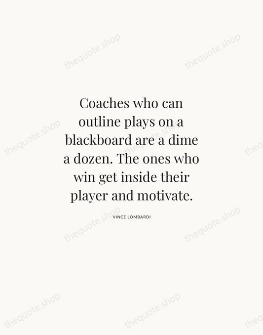 Coaches who can outline plays on a blackboard are a dime a… — Vince Lombardi | Printable Wall Art — Atelier Serif