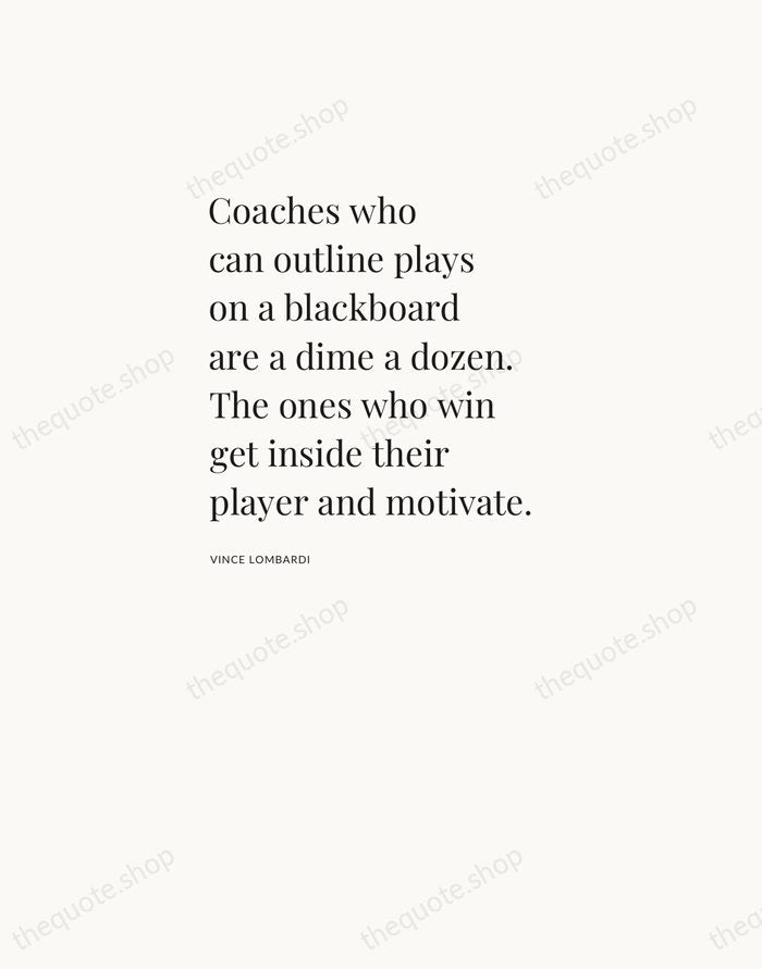 Coaches who can outline plays on a blackboard are a dime a… — Vince Lombardi — Asymmetric Left