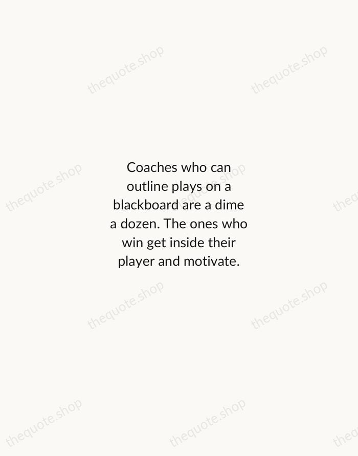 Coaches who can outline plays on a blackboard are a dime a… — Vince Lombardi — Minimal Unsigned