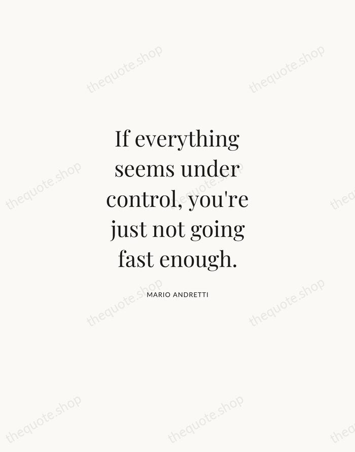 If everything seems under control, you're just not going fast enough. — Mario Andretti | Printable Wall Art — Atelier Serif