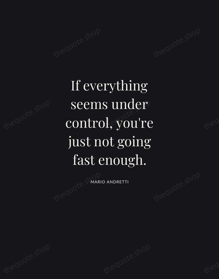 If everything seems under control, you're just not going fast enough. — Mario Andretti | Printable Wall Art — Midnight Serif