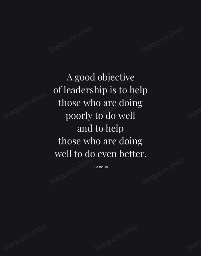 A good objective of leadership is to help those who are doing… — Jim Rohn | Printable Wall Art — Midnight Serif
