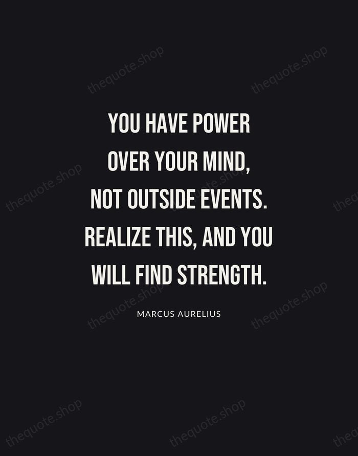 You have power over your mind, not outside events. Realize this, and… — Marcus Aurelius | Printable Wall Art — Poster Condensed