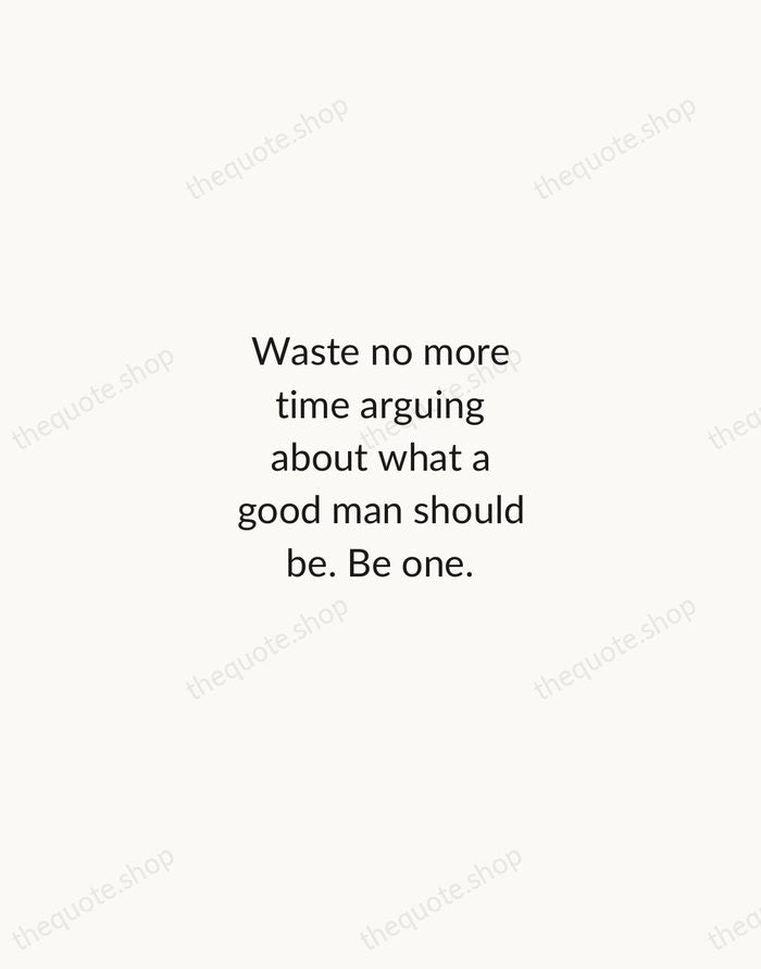 Waste no more time arguing about what a good man should be… — Marcus Aurelius — Minimal Unsigned