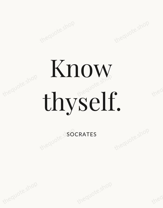 Know thyself. — Socrates | Printable Wall Art — Atelier Serif