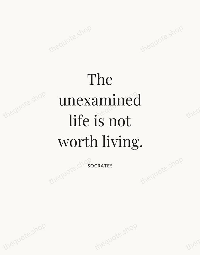 The unexamined life is not worth living. — Socrates | Printable Wall Art — Atelier Serif