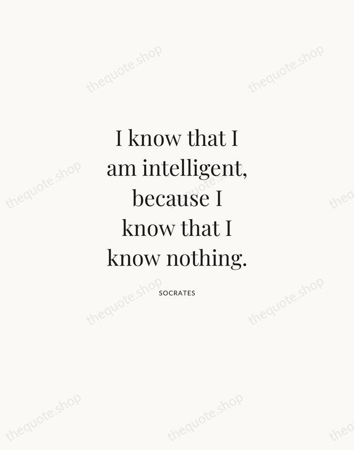 I know that I am intelligent, because I know that I know… — Socrates | Printable Wall Art — Atelier Serif