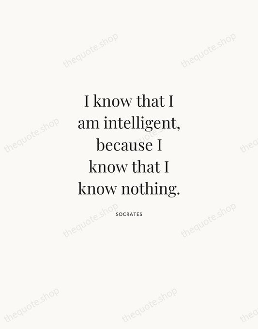 I know that I am intelligent, because I know that I know… — Socrates | Printable Wall Art — Atelier Serif