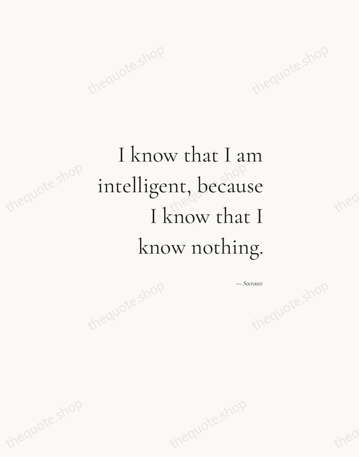 I know that I am intelligent, because I know that I know… — Socrates — Soft Serif Right