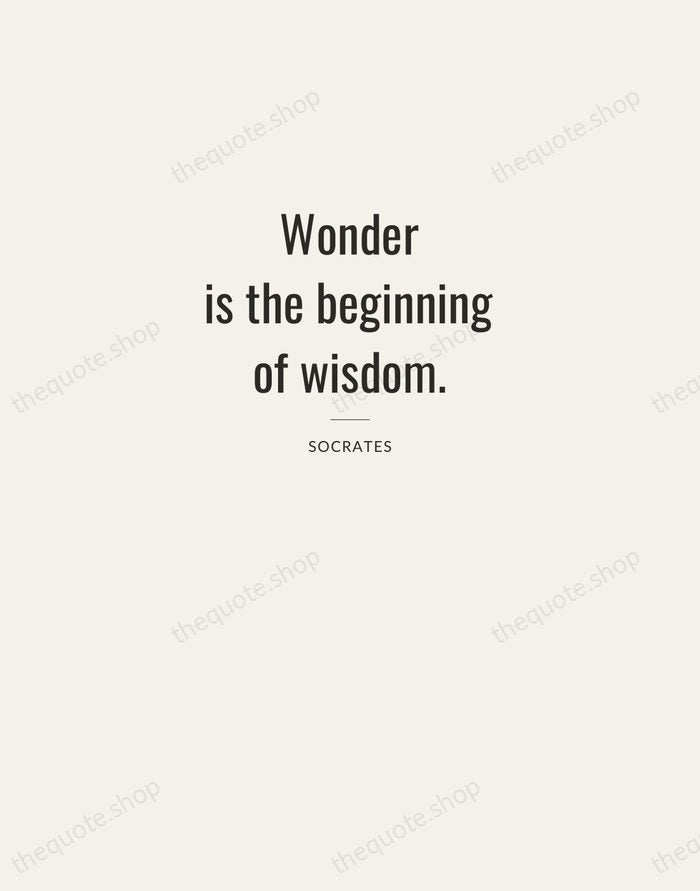 Wonder is the beginning of wisdom. — Socrates — Letterpress Caps