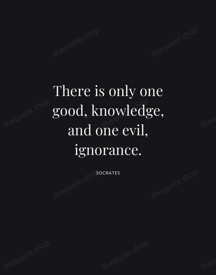 There is only one good, knowledge, and one evil, ignorance. — Socrates | Printable Wall Art — Midnight Serif