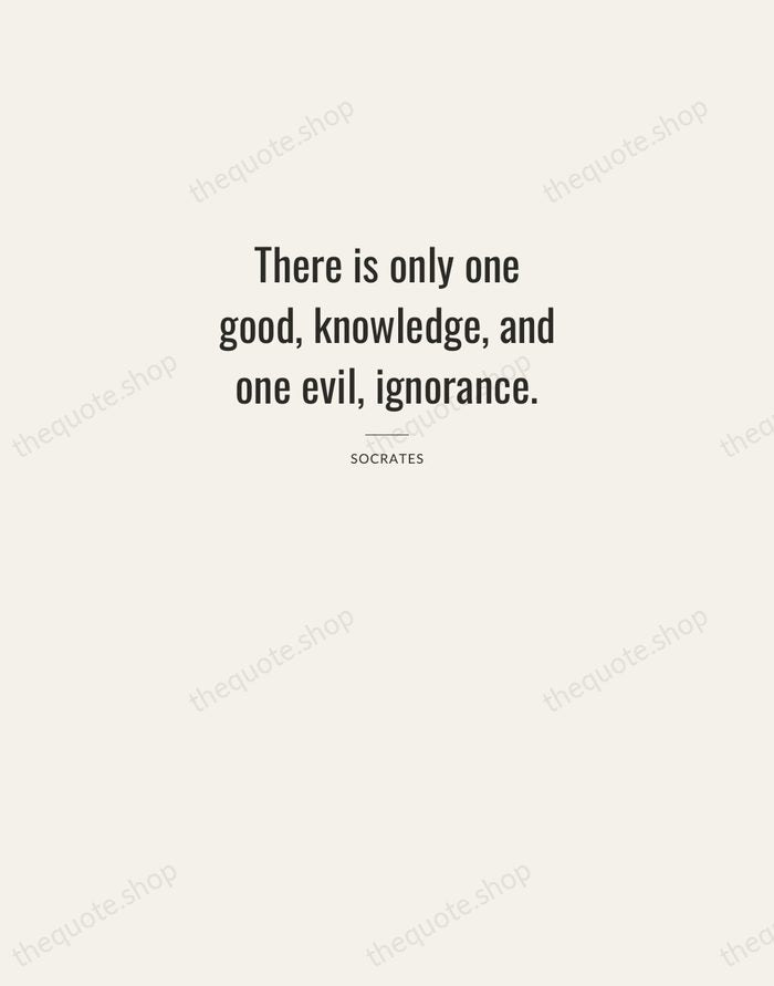 There is only one good, knowledge, and one evil, ignorance. — Socrates — Letterpress Caps