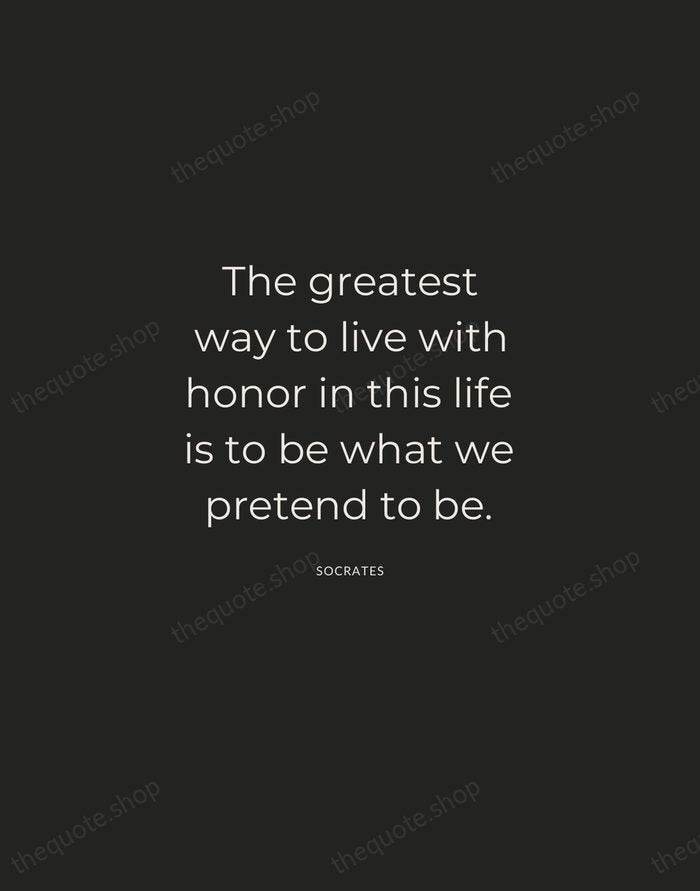 The greatest way to live with honor in this life is to… — Socrates — Charcoal Sans