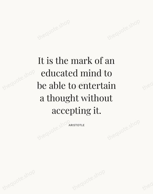 It is the mark of an educated mind to be able to… — Aristotle | Printable Wall Art — Atelier Serif