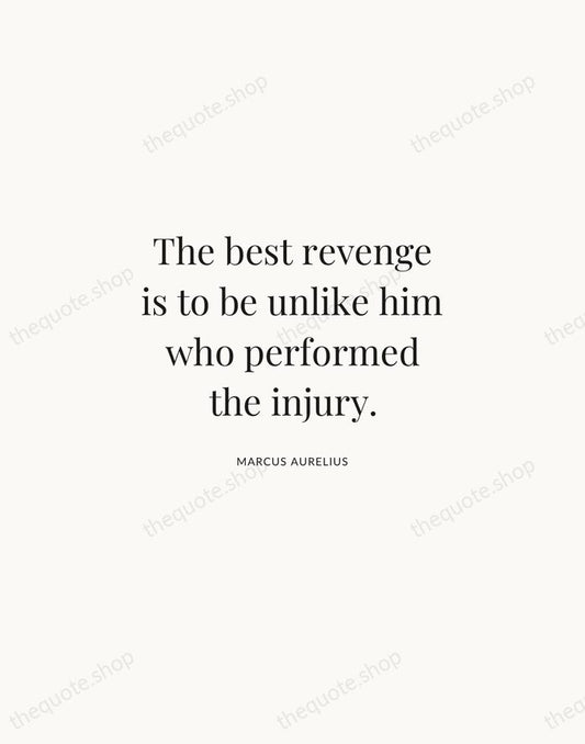The best revenge is to be unlike him who performed the injury. — Marcus Aurelius | Printable Wall Art — Atelier Serif