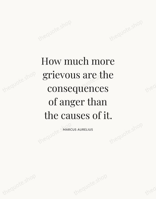 How much more grievous are the consequences of anger than the causes… — Marcus Aurelius | Printable Wall Art — Atelier Serif