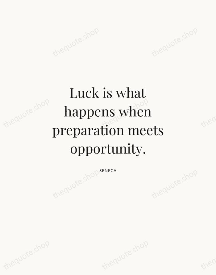 Luck is what happens when preparation meets opportunity. — Seneca | Printable Wall Art — Atelier Serif