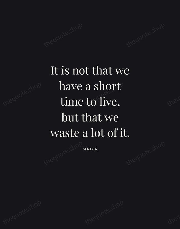 It is not that we have a short time to live, but… — Seneca | Printable Wall Art — Midnight Serif
