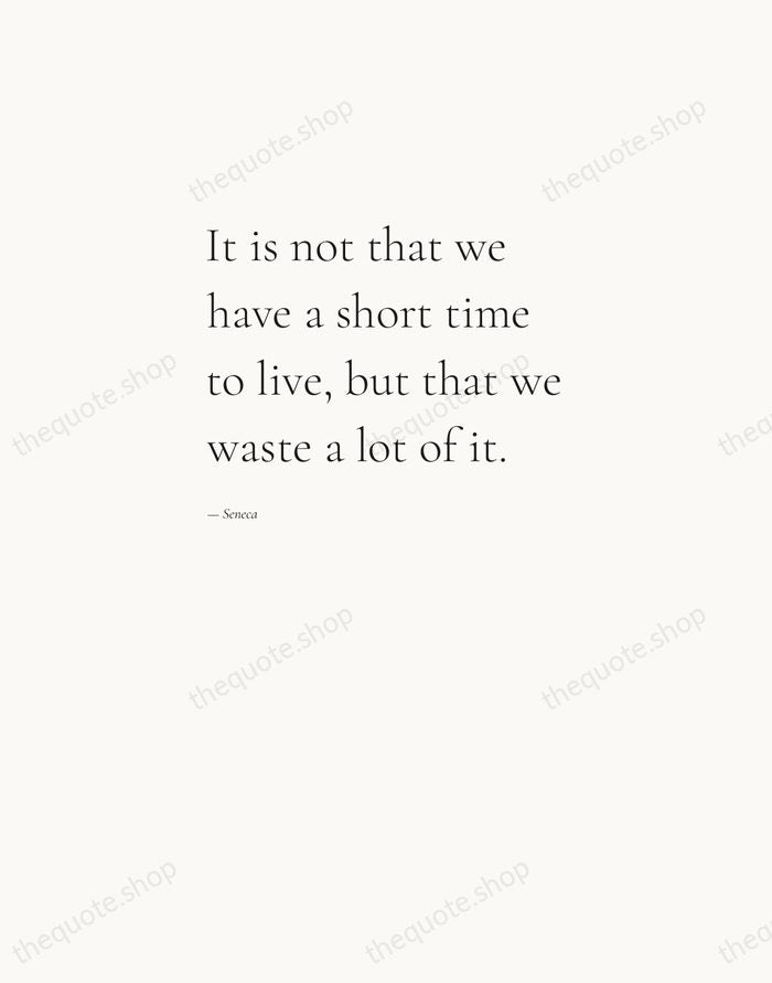It is not that we have a short time to live, but… — Seneca — Editorial Left Serif