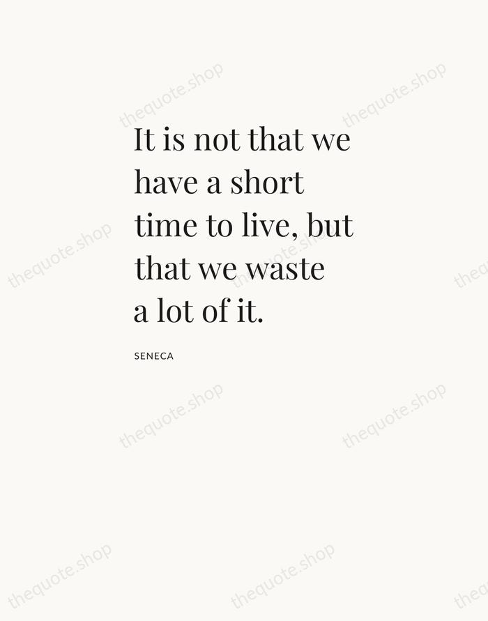 It is not that we have a short time to live, but… — Seneca — Asymmetric Left