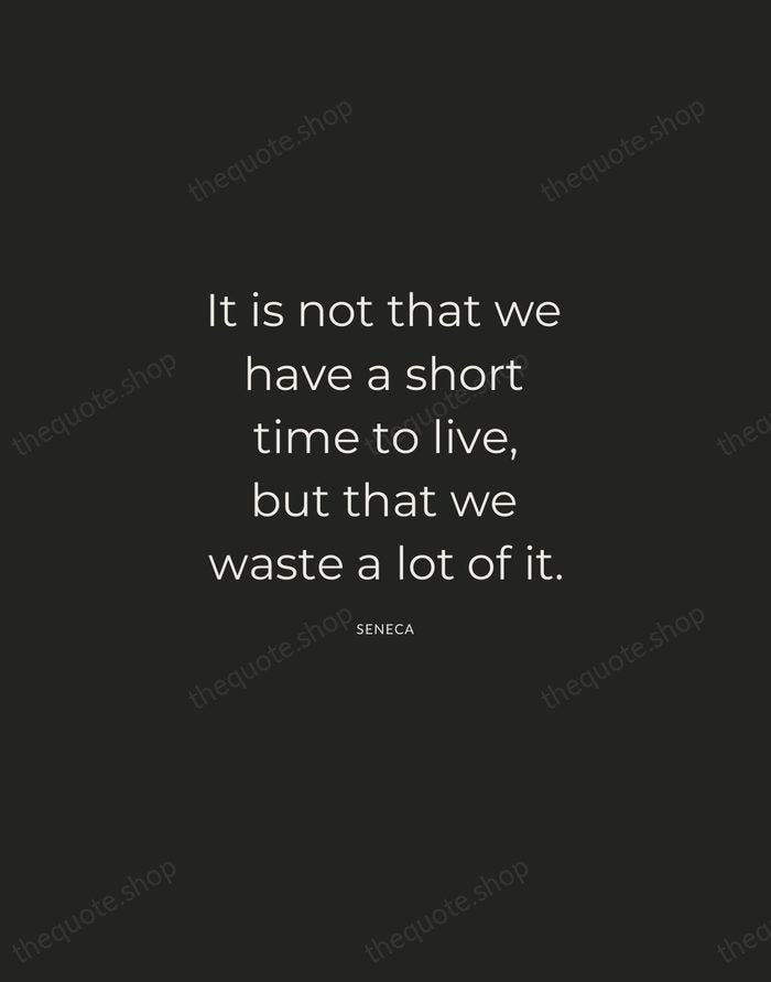 It is not that we have a short time to live, but… — Seneca — Charcoal Sans