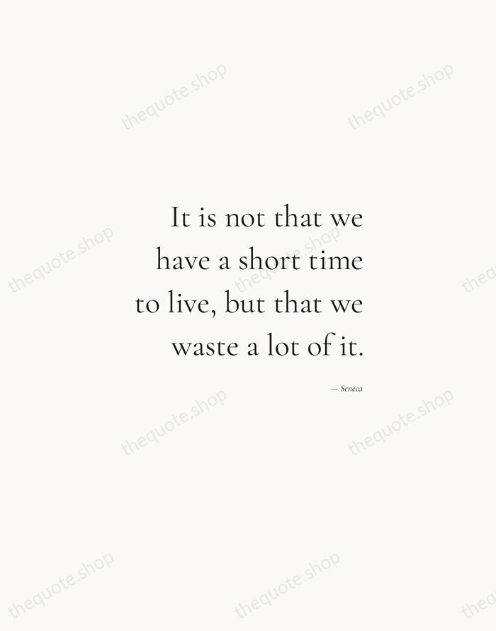 It is not that we have a short time to live, but… — Seneca — Soft Serif Right
