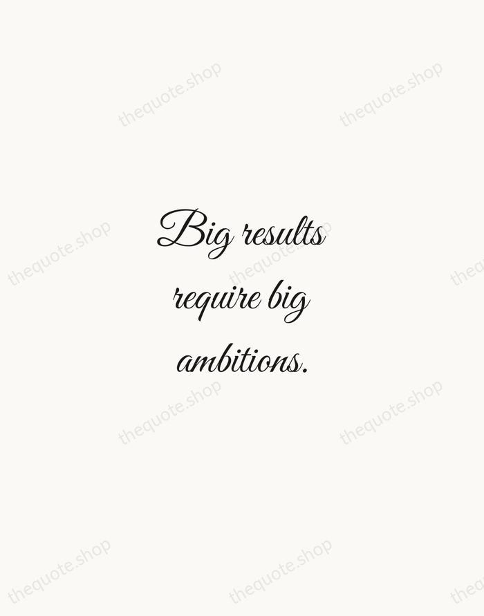 Big results require big ambitions. — Heraclitus — Script Whisper