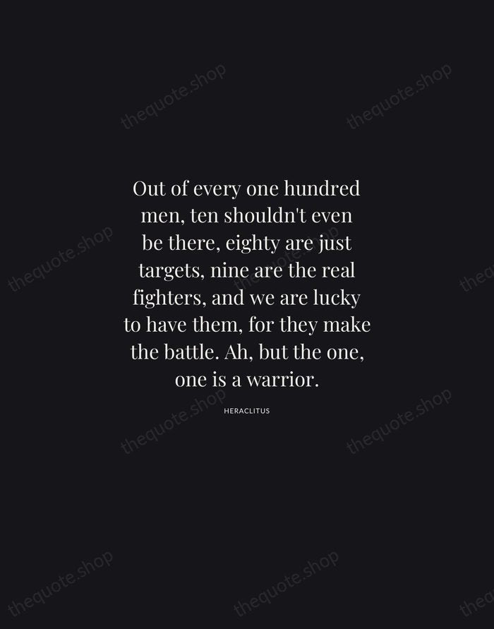 Out of every one hundred men, ten shouldn't even be there, eighty… — Heraclitus | Printable Wall Art — Midnight Serif