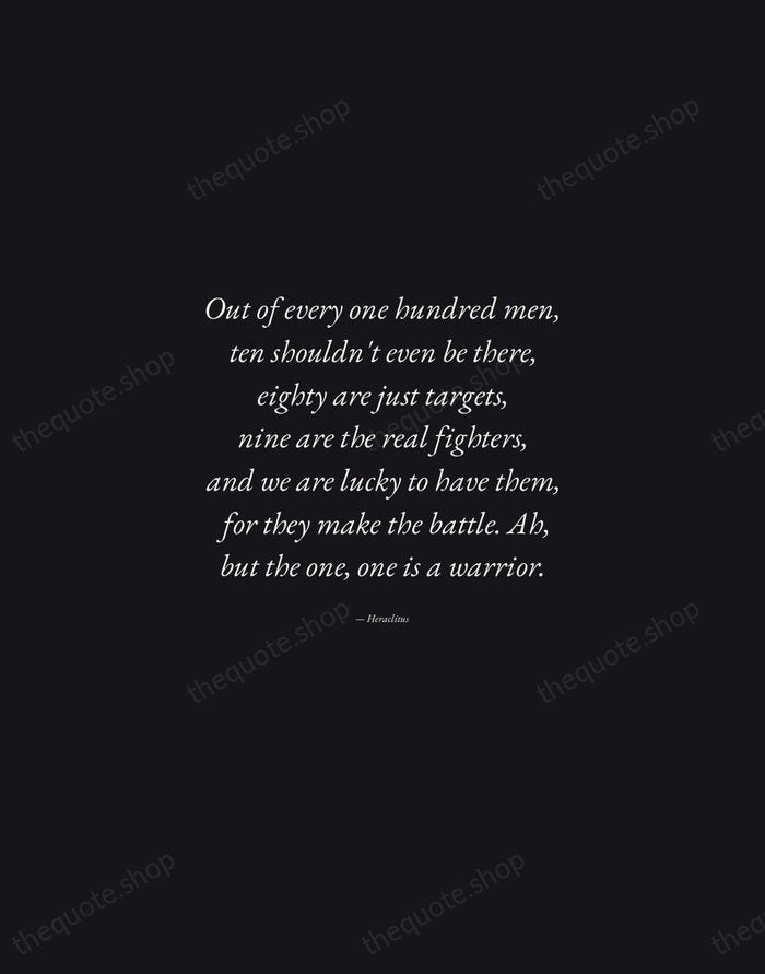 Out of every one hundred men, ten shouldn't even be there, eighty… — Heraclitus — Manuscript Italic
