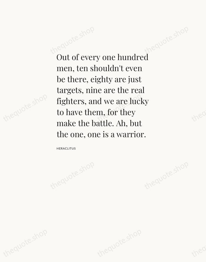 Out of every one hundred men, ten shouldn't even be there, eighty… — Heraclitus — Asymmetric Left