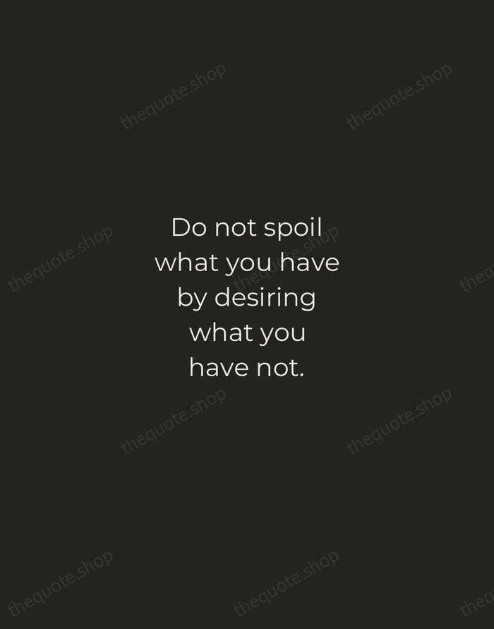 Do not spoil what you have by desiring what you have not. — Epicurus — Tracked Caps Unsigned